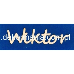 Wiktor  4x16 cm   , imię ze sklejki , czcionka :segoe