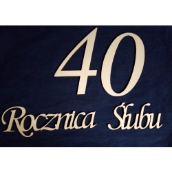 SKLEJKA #3mm  40 Rocznica Ślubu / cz; Monotype /  cyfry h-20cm / Napis h-8cm  / 3520