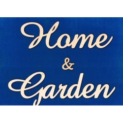 Home & Garden /  napis wysokość 6cm.