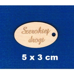 Brelok 5x3cm / Szerokiej drogi /  grawer / cz:amaze / SKLEJKA #3mm