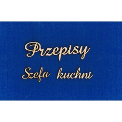 Przepisy Szefa kuchni   - całość wymiar 10x5cm   cz;amaze  SKLEJKA #3mm