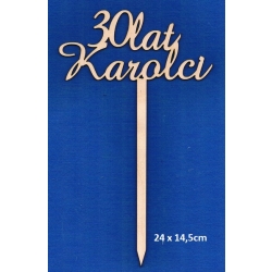 SKLEJKA #3mm 30 urodziny / 24x14,5cm / Topper 30-stka  / 30lat Karolci / 1265 / imię Karolina