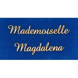 Mademoiselle   Magdalena   - przykład napisu    wys:2,5 cm