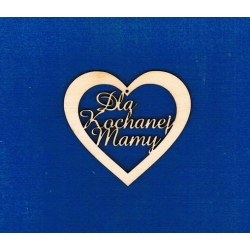 Dla Kochanej Mamy serce   7,5x8cm  , Dzień Matki, urodziny, imieniny itp.